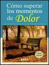 CÓMO SUPERAR LOS MOMENTOS DE DOLOR