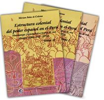 ESTRUCTURA COLONIAL DEL PODER ESPAÑOL EN EL PERÚ. 3VOLS. HUAMANGA (AYACUCHO) A TRAVÉS DE SUS OBRAJES, SIGLOS. XVI-XVIII.