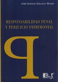 RESPONSABILIDAD PENAL Y PERJUICIO PATRIMONIAL