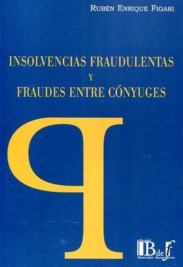 INSOLVENCIAS FRAUDULENTAS Y FRAUDES ENTRE CÓNYUGES