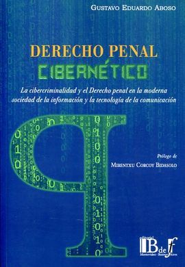 DERECHO PENAL CIBERNÉTICO. LA CIBERCRIMINALIDAD Y EL DERECHO PENAL DE LA MODERNA