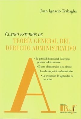 CUATRO ESTUDIOS DE TEORÍA GENERAL DEL DERECHO ADMI