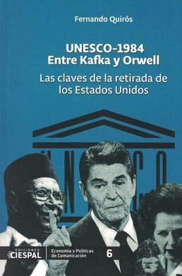 UNESCO 194 ENTRE KAFKA Y ORWELL: LAS CLAVES DE LA RETIRADA DE LOS ESTADOS UNIDOS