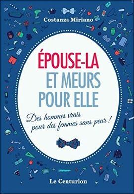 ESPOUSE-LA ET MEURS POUR ELLE