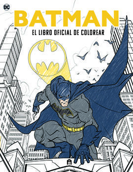 BATMAN - EL LIBRO OFICIAL DE COLOREAR