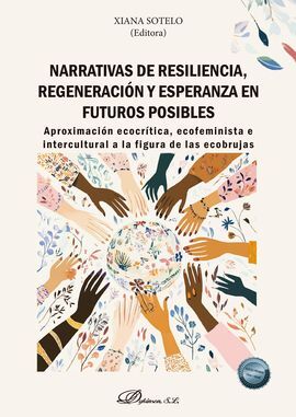 NARRATIVAS DE RESILIENCIA, REGENERACIÓN Y ESPERANZA EN FUTUROS POSIBLES