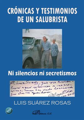 CRÓNICAS Y TESTIMONIOS DE UN SALUBRISTA. NI SILENCIOS NI SECRETISMOS