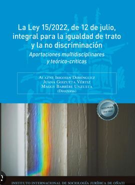LA LEY 15/2022, DE 12 DE JULIO, INTEGRAL PARA LA IGUALDAD DE TRATO Y LA NO DISCR