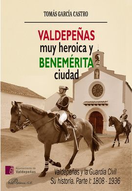 VALDEPEÑAS, MUY HEROICA Y BENEMÉRITA CIUDAD