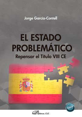 EL ESTADO PROBLEMÁTICO. REPENSAR EL TÍTULO VIII CE