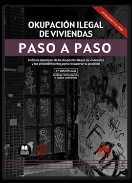 OKUPACIÓN ILEGAL DE VIVIENDAS. PASO A PASO 2025