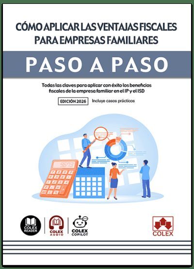CÓMO APLICAR LAS VENTAJAS FISCALES PARA EMPRESAS FAMILIARES. PASO A PASO