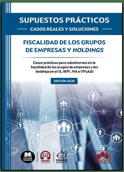 SUPUESTOS PRÁCTICOS: CASOS REALES Y SOLUCIONES - FISCALIDAD DE LOS GRUPOS DE EMP