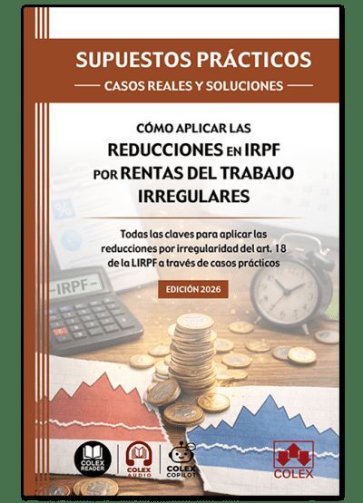 SUPUESTOS PRÁCTICOS: CASOS REALES Y SOLUCIONES - CÓMO APLICAR LAS REDUCCIONES EN
