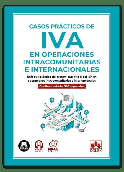 CASOS PRÁCTICOS DE IVA EN OPERACIONES INTRACOMUNITARIAS E INTERNACIONALES