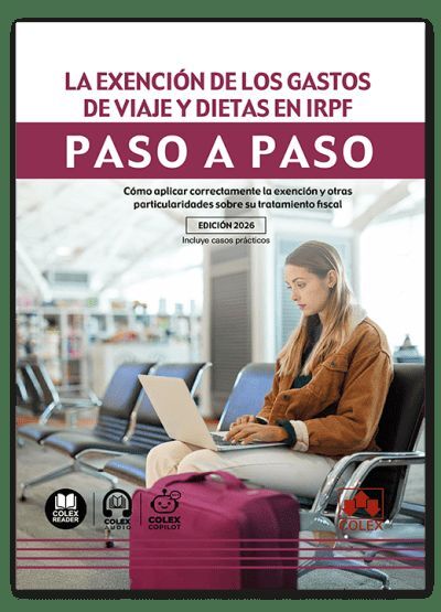 LA EXENCIÓN DE LOS GASTOS DE VIAJE Y DIETAS EN IRPF. PASO A PASO
