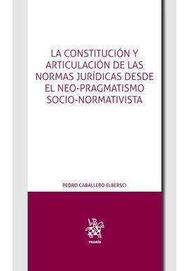 CONSTITUCION Y ARTICULACION DE LAS NORMAS JURIDICAS DESDE EL NEO-PRAGMATISMO SOC