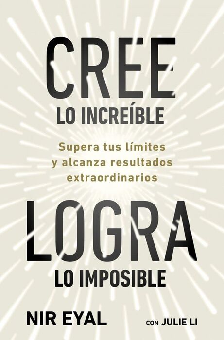 CREE LO INCREIBLE, LOGRA LO IMPOSIBLE
