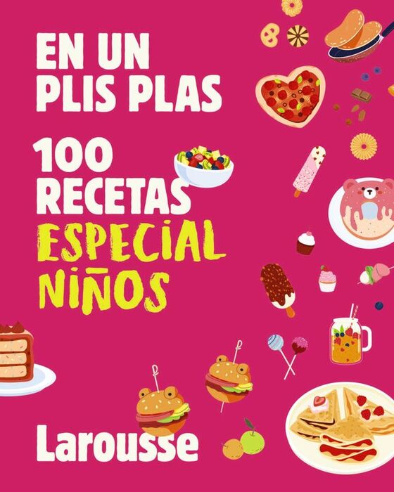 EN UN PLIS PLAS 100 RECETAS ESPECIAL NIÑOS