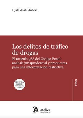 LOS DELITOS DE TRAFICO DE DROGAS 2ª EDICION