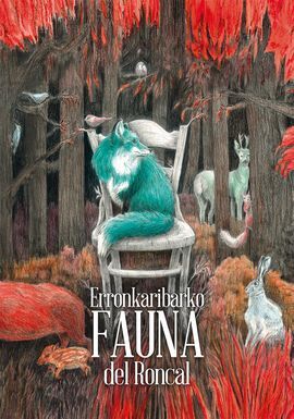 FAUNA DEL PIRINEO - GUIA ETNOZOOLOGICA DEL VALLE DEL RONCAL = BORTUKO FAUNA - ERRONKARIBARKO GIDA ETNOZOOLOGIKOA