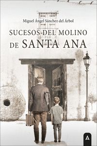 SUCESOS DEL MOLINO DE SANTA ANA