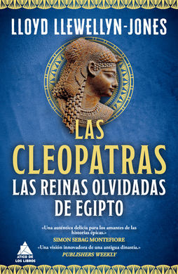 LAS CLEOPATRAS: LAS REINAS OLVIDADAS DE EGIPTO