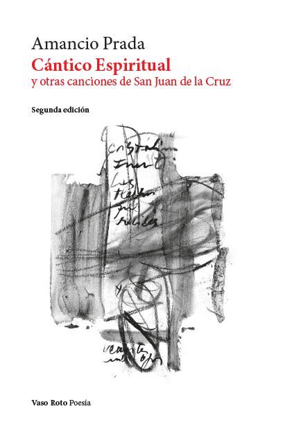 CANTICO ESPIRITUAL Y OTRAS CANCIONES DE SAN JUAN D