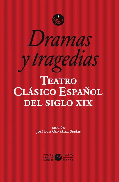 TEATRO CLASICO ESPAÑOL DEL SIGLO XIX. DRAMAS Y TRA