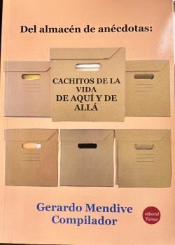 DEL ALMACEN DE ANECDOTAS CACHITOS DE VIDA DE AQUI