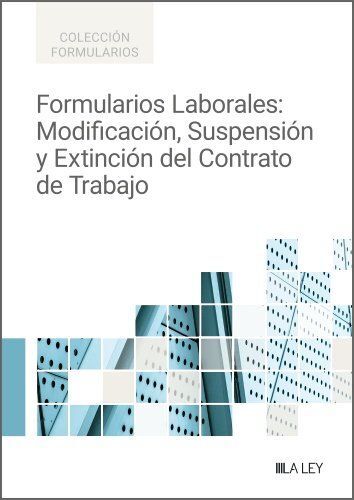 FORMULARIOS LABORALES: MODIFICACION, SUSPENSION Y EXTINCION DEL CONTRATO DE TRAB