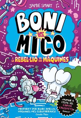 BONI VS. MICO 6. BONI VS. MICO I LA REBLE·LIO DE LES MÀQUINES