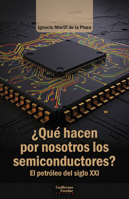 ¿QUÉ HACEN POR NOSOTROS LOS SEMICONDUCTORES?