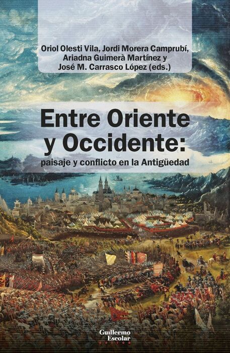 ENTRE ORIENTE Y OCCIDENTE: PAISAJE Y CONFLICTO EN LA ANTIGÜEDAD