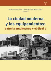 LA CIUDAD MODERNA Y LOS EQUIPAMIENTOS: ENTRE LA ARQUITECTURA Y EL DISEÑO
