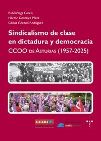 SINDICALISMO DE CLASE EN DICTADURA Y DEMOCRACIA
