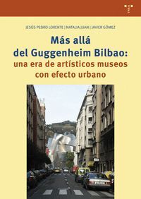 MÁS ALLÁ DEL GUGGENHEIM BILBAO: UNA ERA DE ARTÍSTICOS MUSEOS CON EFECTO URBANO