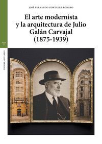 EL ARTE MODERNISTA Y LA ARQUITECTURA DE JULIO GALÁN CARVAJAL (18751939)