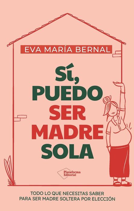 SÍ, PUEDO SER MADRE SOLA