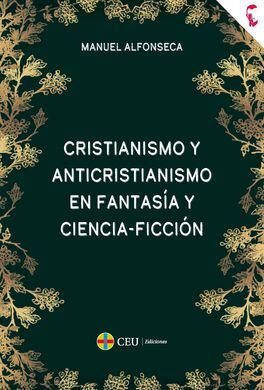 CRISTIANISMO Y ANTICRISTIANISMO EN FANTASÍA Y CIENCIA-FICCIÓN