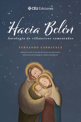 HACIA BELÉN. ANTOLOGÍA DE VILLANCICOS COMENTADOS