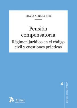 PENSION COMPENSATORIA. REGIMEN JURIDICO EN EL CODIGO CIVIL Y CUESTIONES PRACTICAS