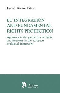 EU INTEGRATION AND FUNDAMENTAL RIGHTS PROTECTION.