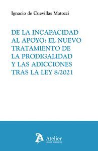 DE LA INCAPACIDAD AL APOYO: EL NUEVO TRATAMIENTO DE LA PRODIGALIDAD Y LAS ADICCI