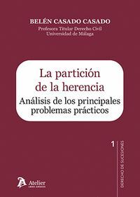 PARTICION DE LA HERENCIA. ANALISIS DE LOS PRINCIPALES PROBLEMAS PRACTICOS