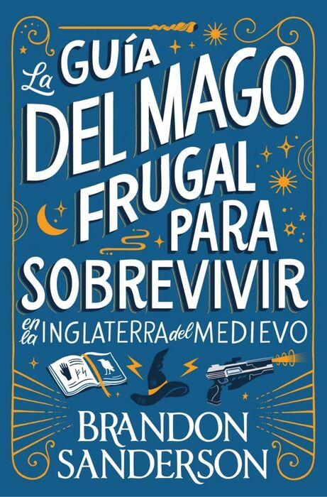 LA GUÍA DEL MAGO FRUGAL PARA SOBREVIVIR EN LA INGLATERRA DEL MEDIEVO
