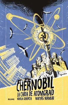CHERNOBIL. LA CAIDA DE ATOMGRAD