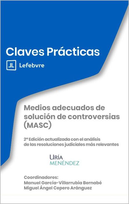 CLAVES PRÁCTICAS MEDIOS ADECUADOS DE SOLUCIÓN DE CONTROVERSIAS (MASC)