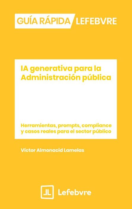 GUÍA RÁPIDA IA GENERATIVA PARA LA ADMINISTRACIÓN PÚBLICA