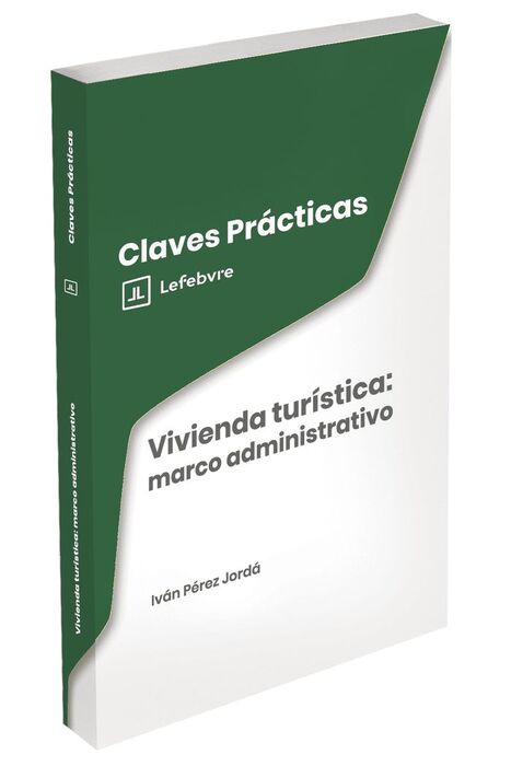 CLAVES PRÁCTICAS VIVIENDA TURÍSTICA: MARCO ADMINISTRATIVO